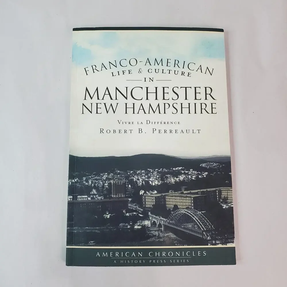 Franco-American Life & Culture In MANCHESTER N.H. - Manchester, NH HISTORY